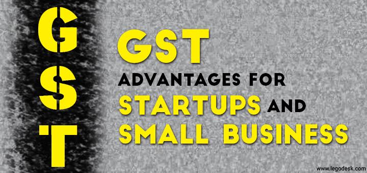 GST Advantage for Start-ups and Small Businesses