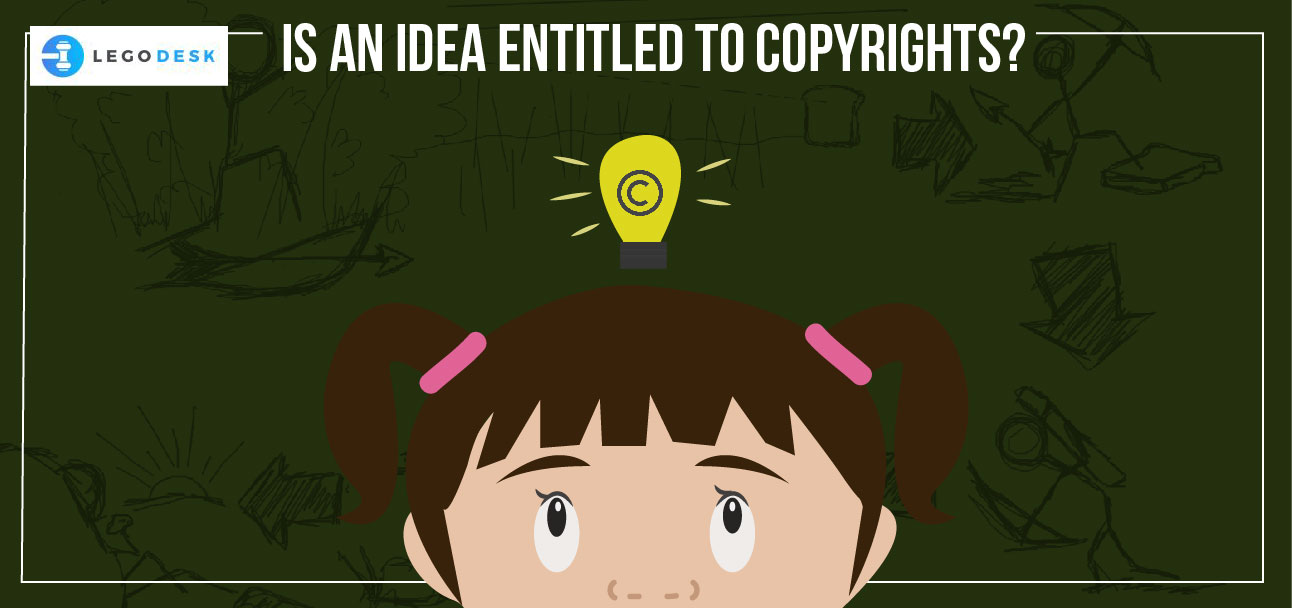 Is an idea entitled to Copyrights ? Copyright law in india