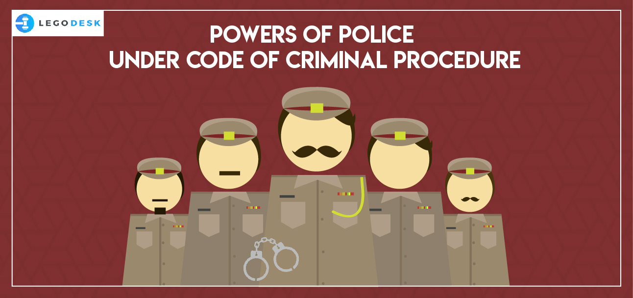 Powers of police under Code of Criminal Procedure