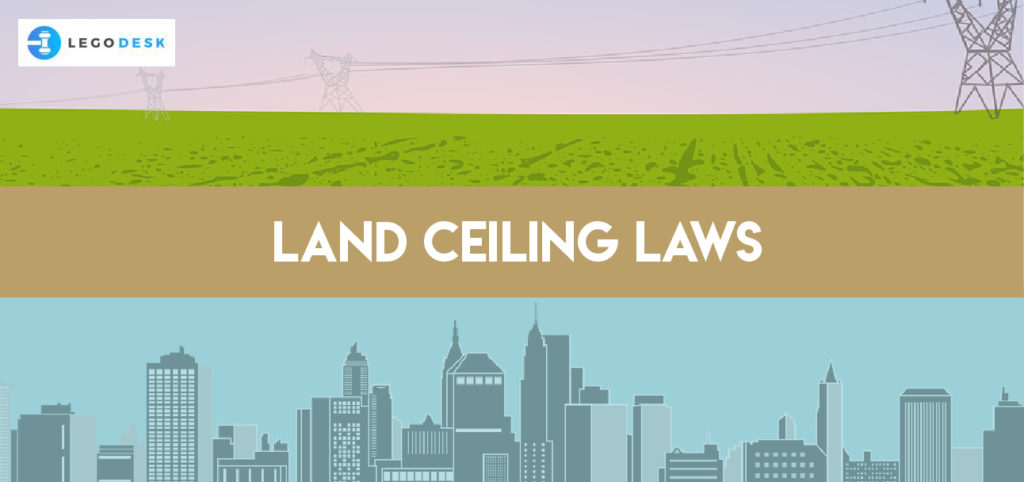 Land Ceiling Act In India Definition And Amendments Legodesk