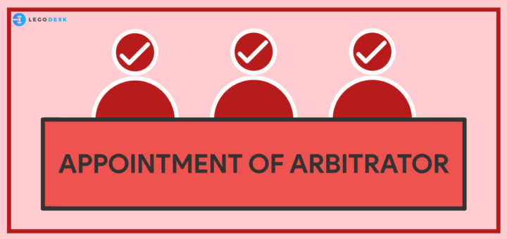 Procedure For The Appointment Of Arbitrator In India - Legodesk