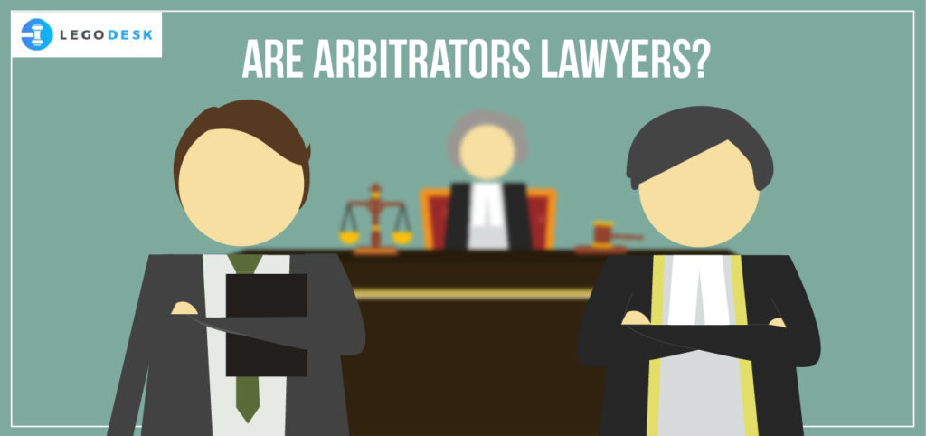 Are Arbitrators lawyers?