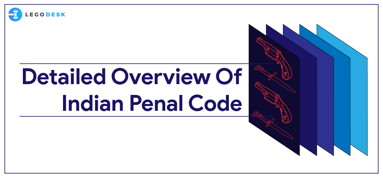 Here is the Detailed Overview Of Indian Penal Code