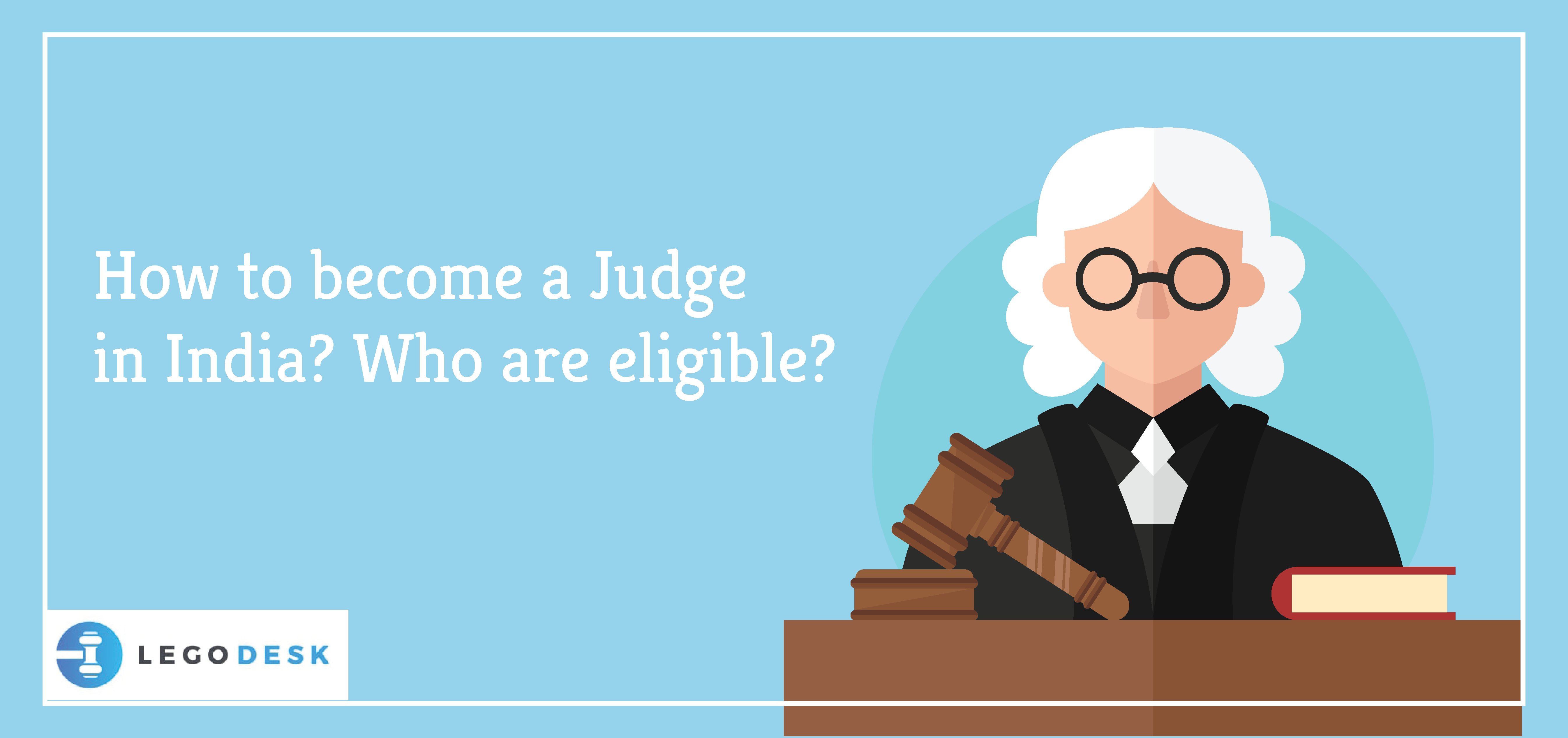 How to become a Judge in India? Who are eligible?
