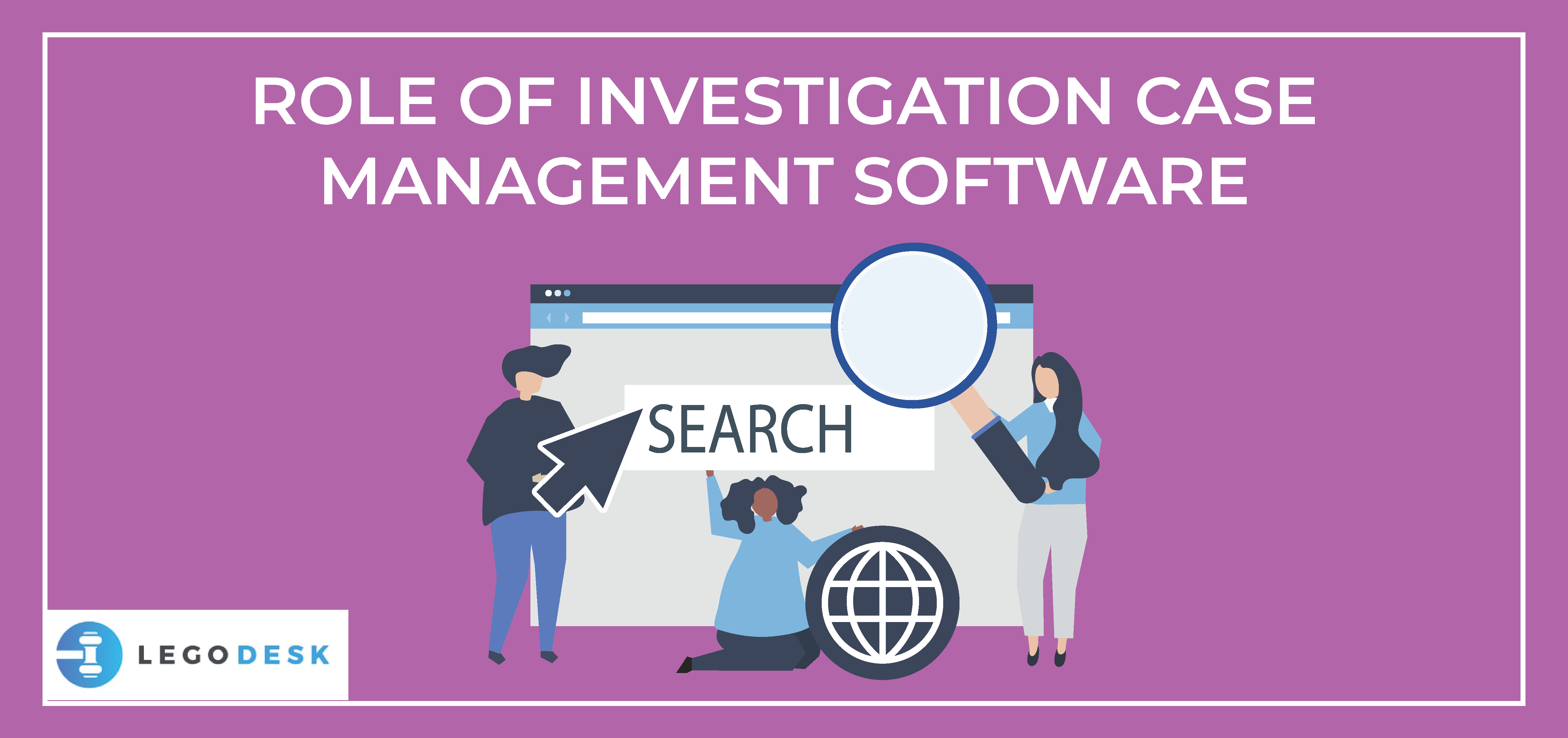 Role of Investigation Case Management Software