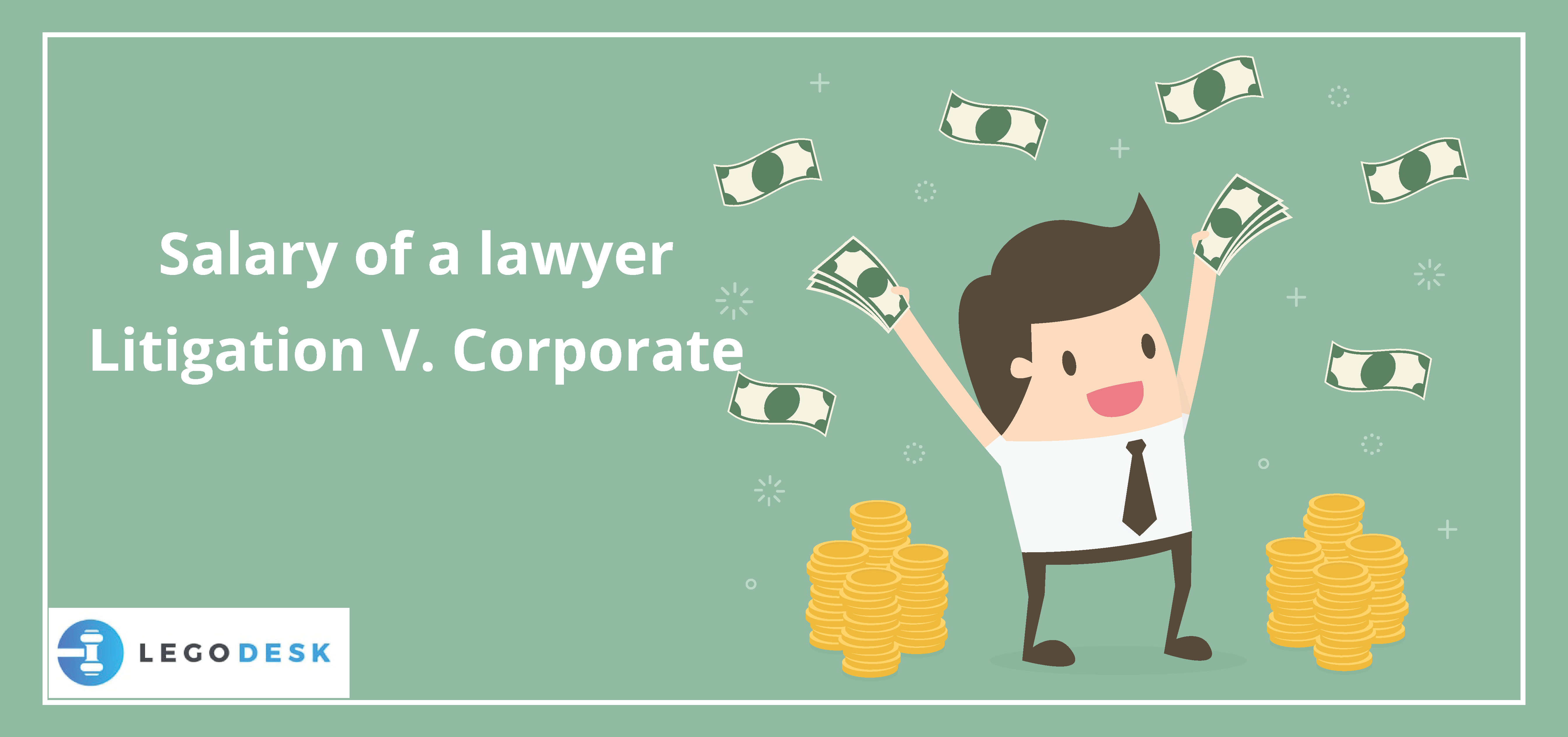 Salary of a lawyer : Litigation V. Corporate