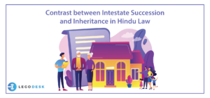 Contrast between Intestate Succession and Inheritance in Hindu Law