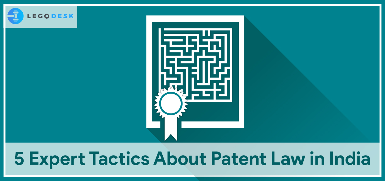 5 Expert tactics about patent law in India