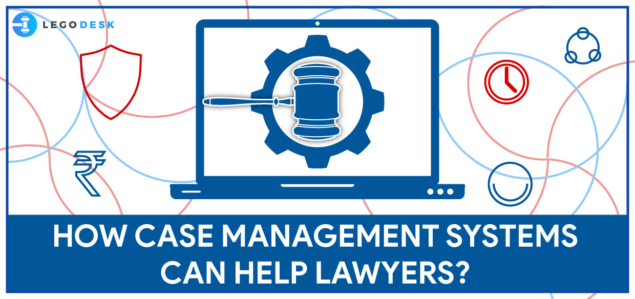 How Case Management Systems can help Lawyers