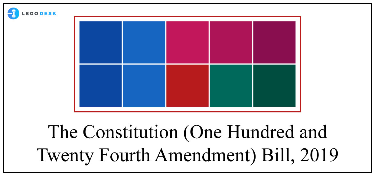 The Constitution – One Hundred and Twenty Fourth Amendment Bill, 2019