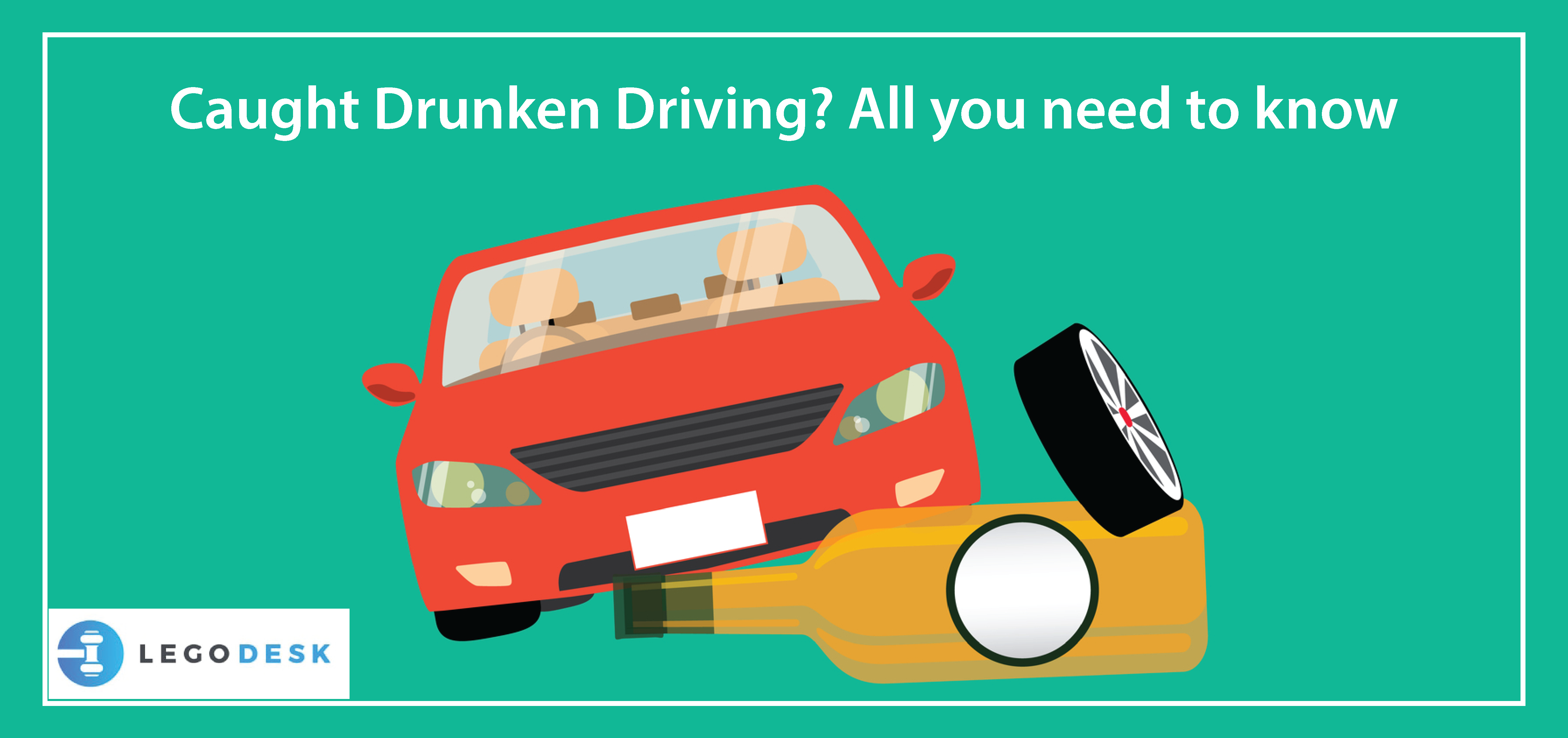 Caught Drunken Driving? All you need to know