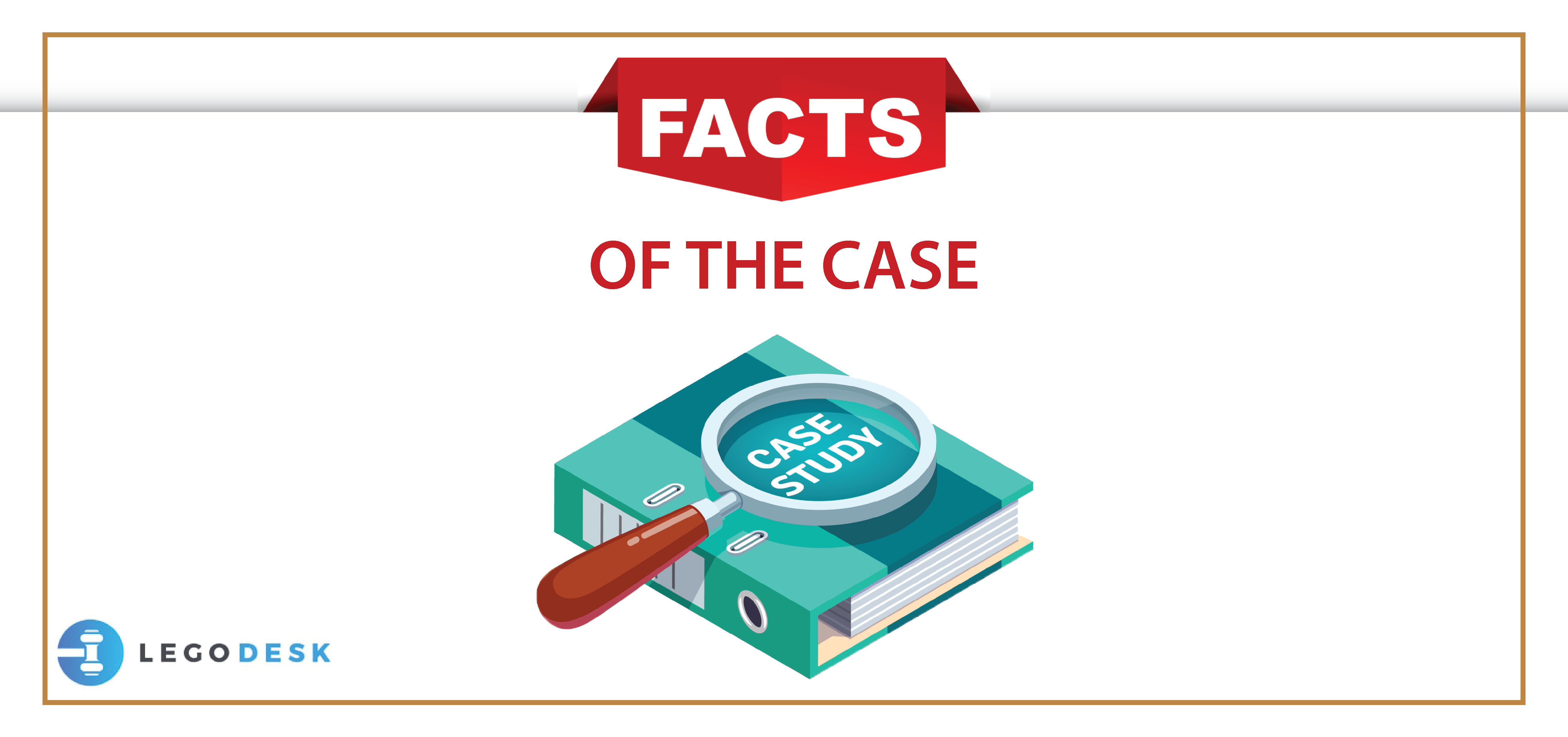 Everything You Need to Know About Facts of the Case