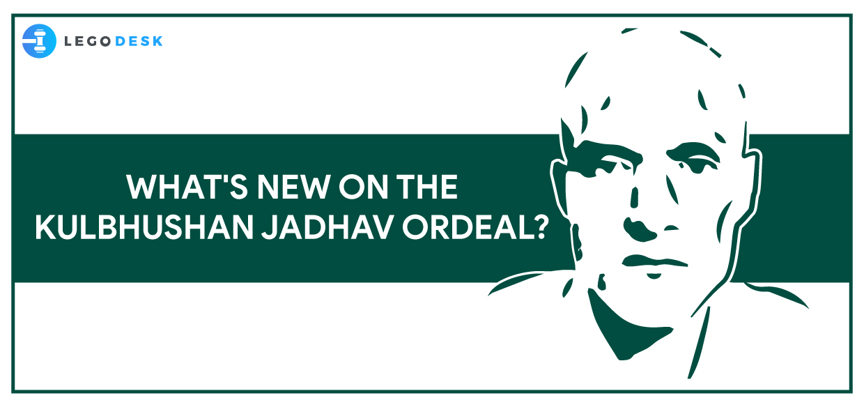 What’s new on the Kulbhushan Jadhav ordeal