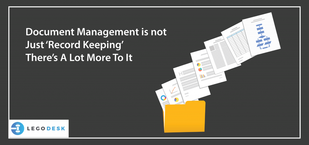 Document Management is not Just ‘Record Keeping’ — There’s A Lot More To It