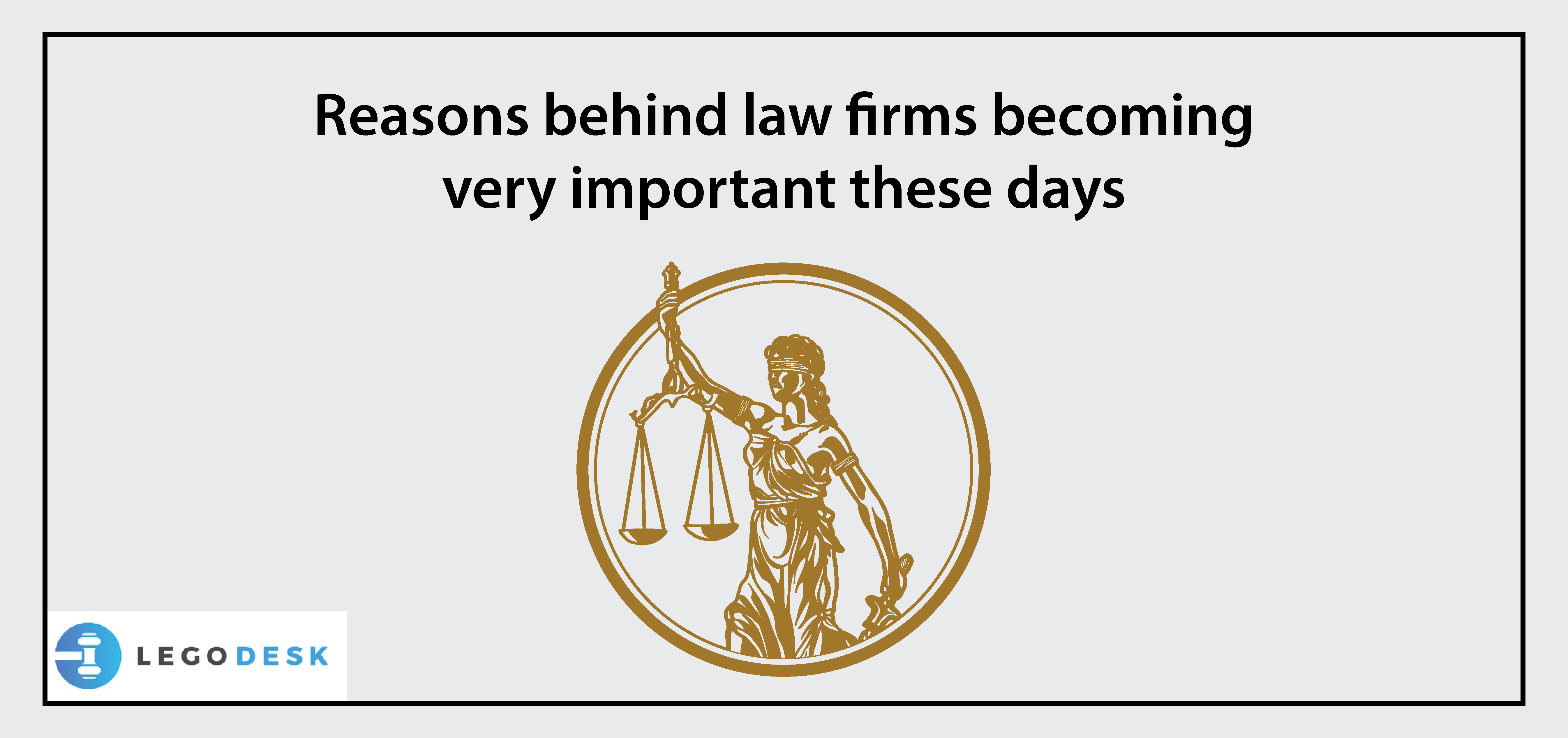 Reasons Law Firms Becoming Very Important These Days