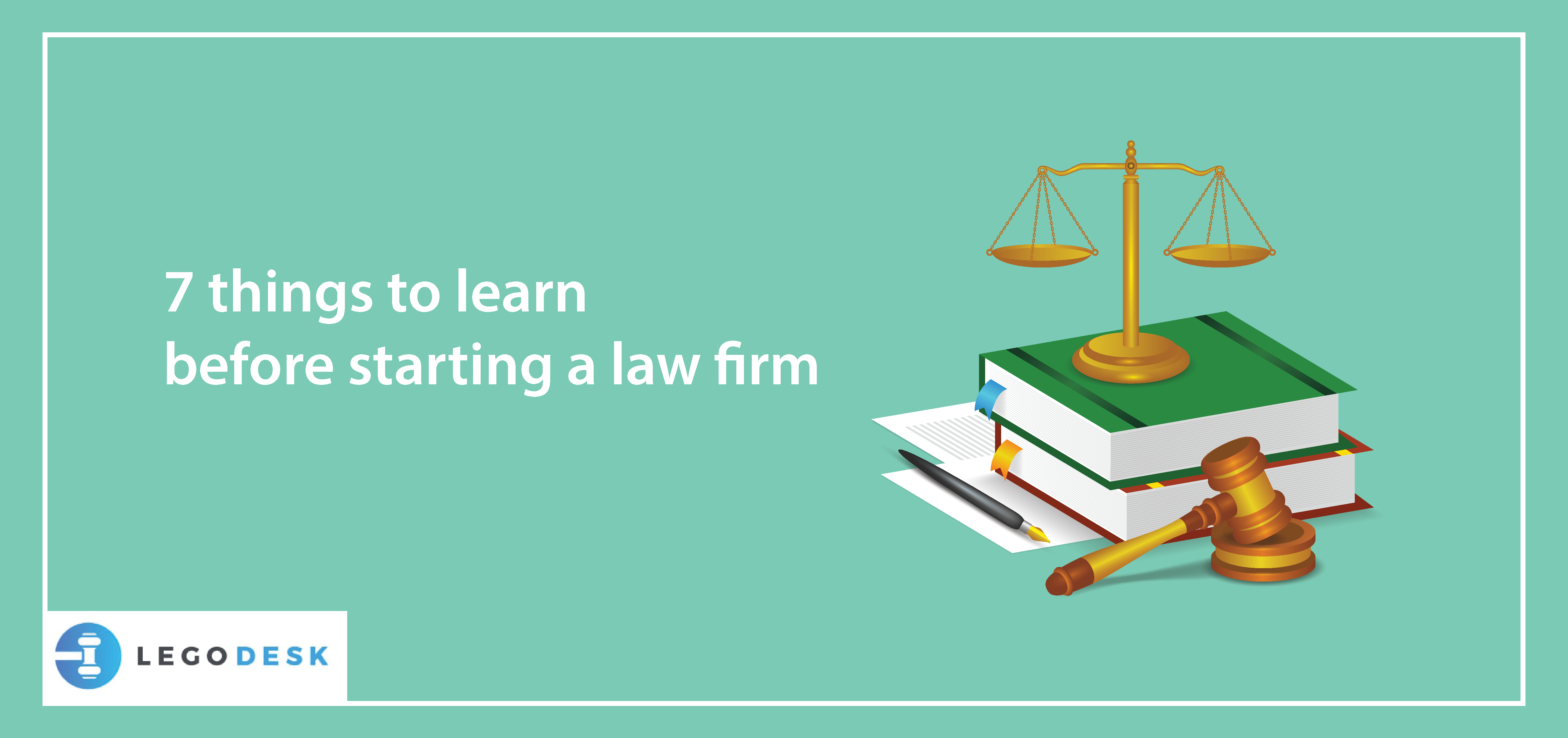 How to Start a Law Firm: 7 Things to Know
