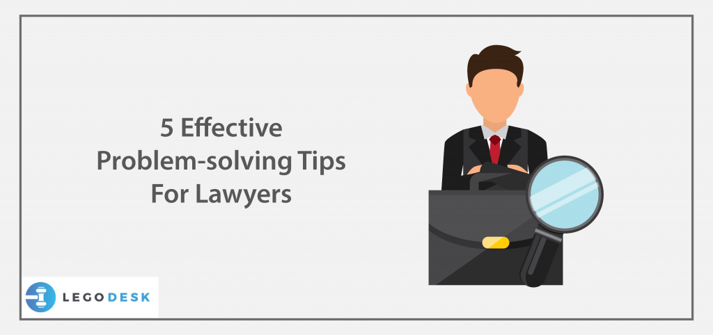 5 Effective Problem-solving Tips For Lawyers