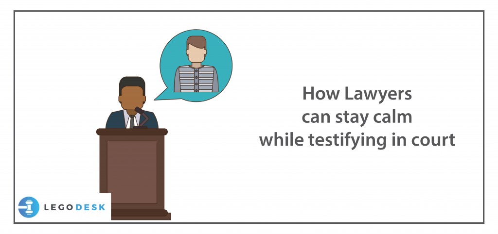 How Lawyers can stay calm while testifying in court