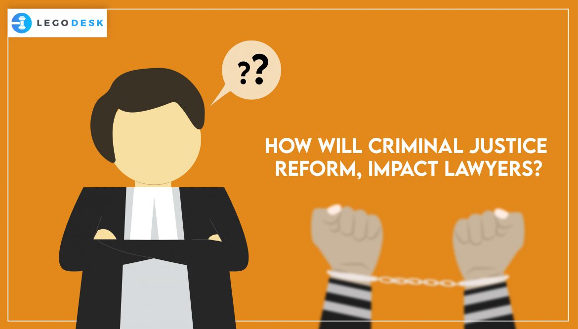 How Will Criminal Justice Reform Impact Lawyers? - Legodesk