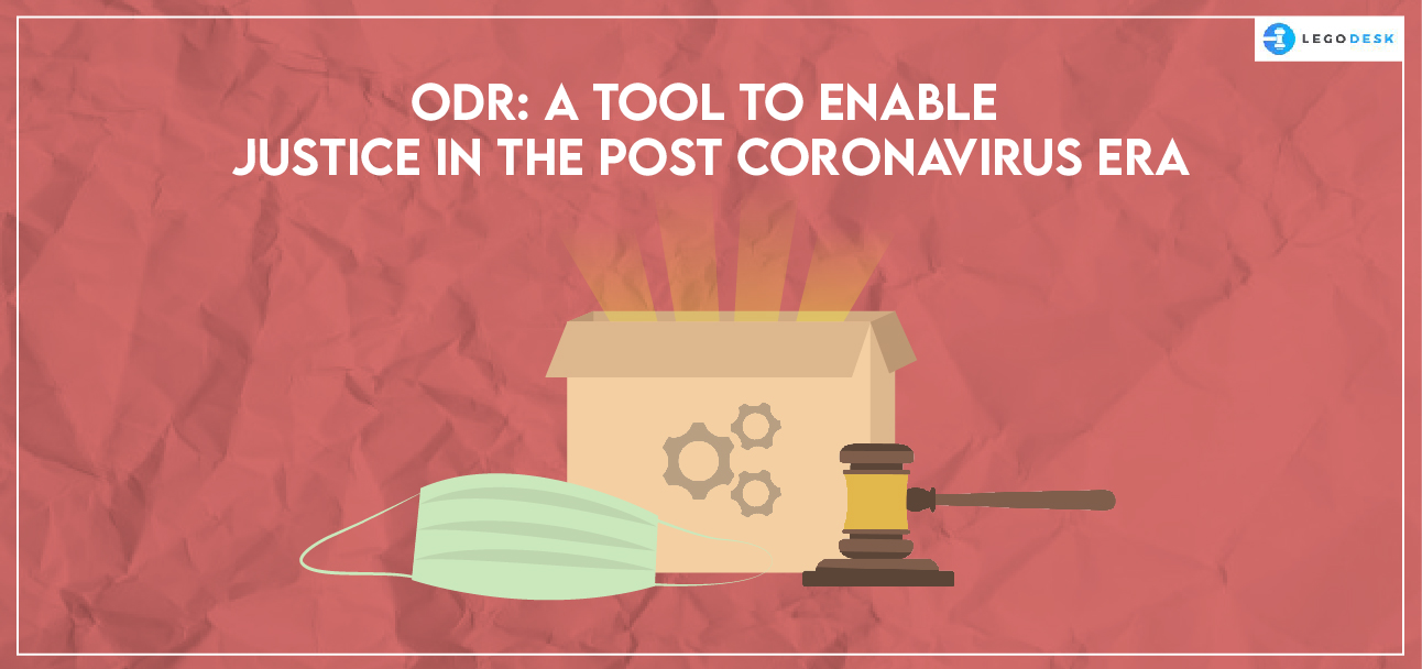 ODR: A Tool to Enable Justice in The Post Coronavirus Era