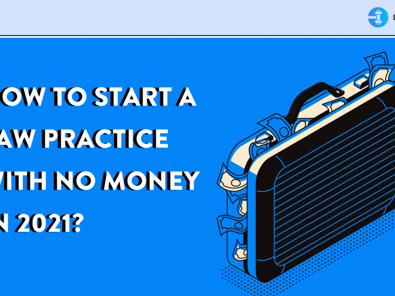 How to start a law practice with no money in 2021?