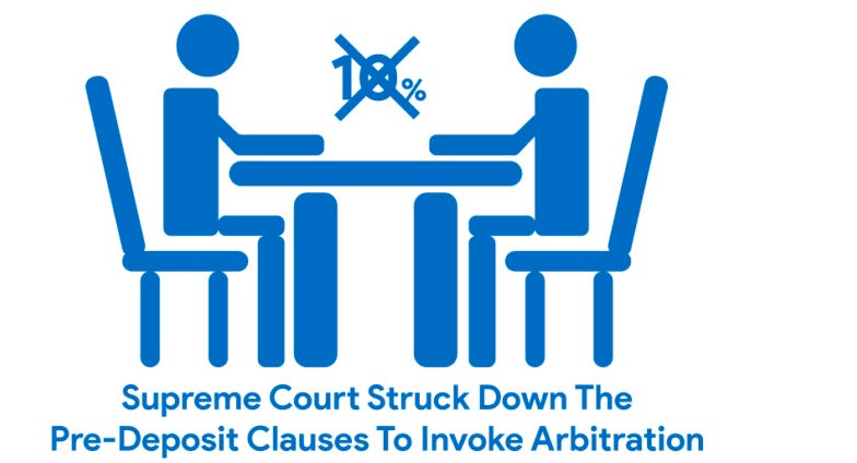 Supreme Court struck down the pre-deposit clauses to invoke Arbitration