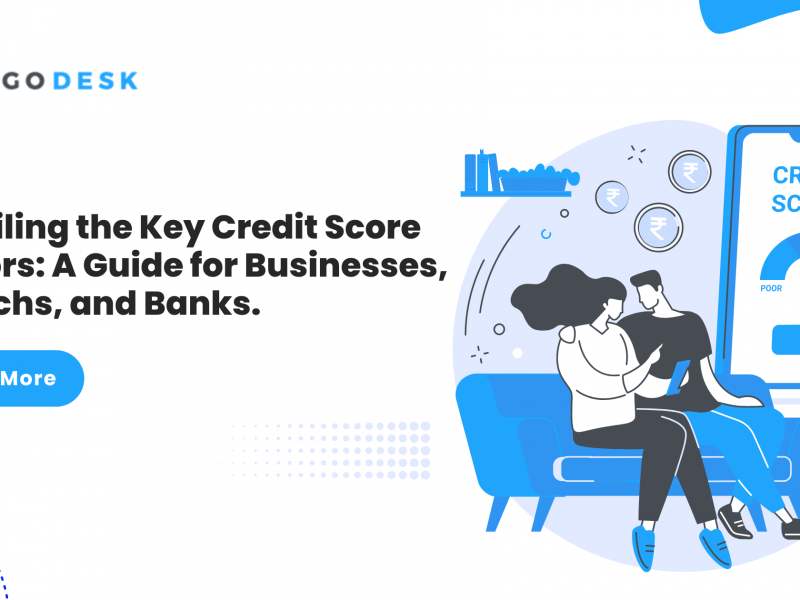 Unveiling the Key Credit Score Factors: A Guide for Businesses, Fintechs, and Banks