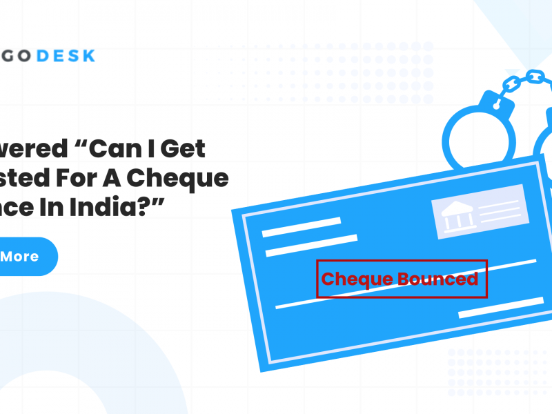 Answered “Can I Get Arrested For A Cheque Bounce In India?”