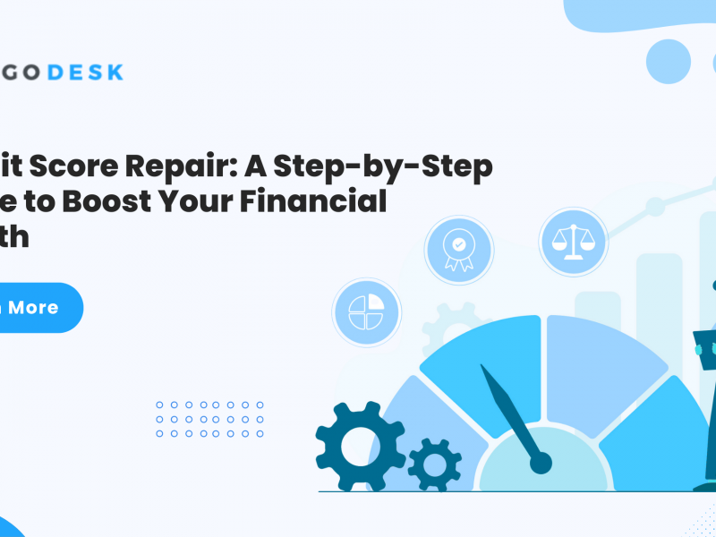 Credit Score Repair: A Step-by-Step Guide to Boost Your Financial Health